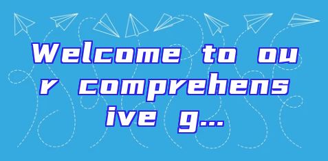 Welcome to our comprehensive g...